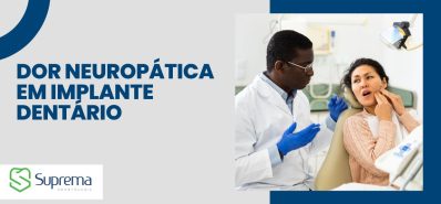 Banner informativo sobre dor neuropática em implante dentário, com imagem de dentista examinando paciente que apresenta dor na região do rosto.